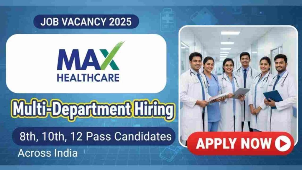 Max Hospital Job Vacancy 2025