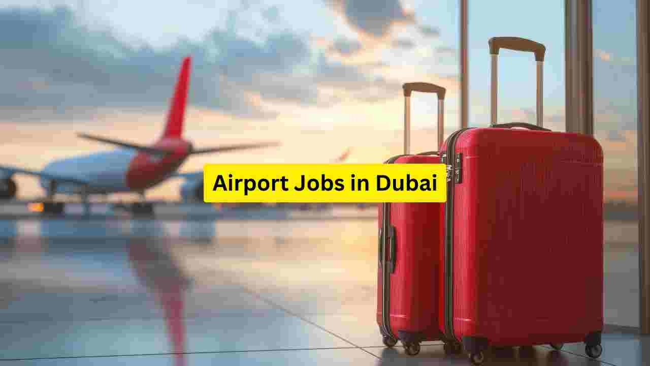 Dubai Airport Jobs Helper Vacancy 2025: Apply for Office & Ground Staff ...
