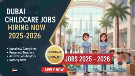Dubai Child Care Jobs 2025 – Nanny, Babysitter, Daycare Assistant, Nursery & Caregiver Roles