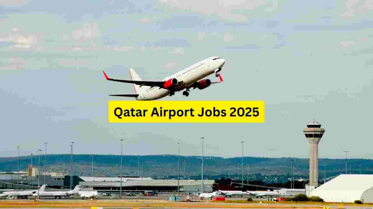 Qatar Airport Jobs 2025 – Ground Staff, Cleaner, Baggage Handler ...
