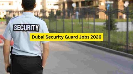 Dubai Security Guard Jobs 2026 – Airport, Hotel, Mall, Office, Residential & Event Security