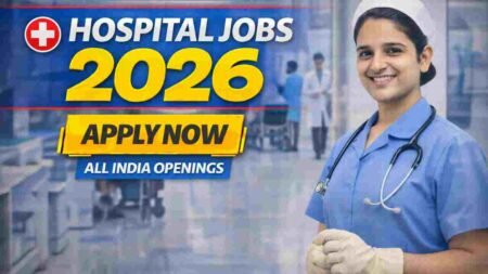 Hospital Jobs India 2026 – Careers in Healthcare, Medical Services and Hospital Operations
