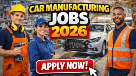 Car Manufacturing Jobs India 2026 – Careers in Automobile Production, Assembly and Industrial Operations