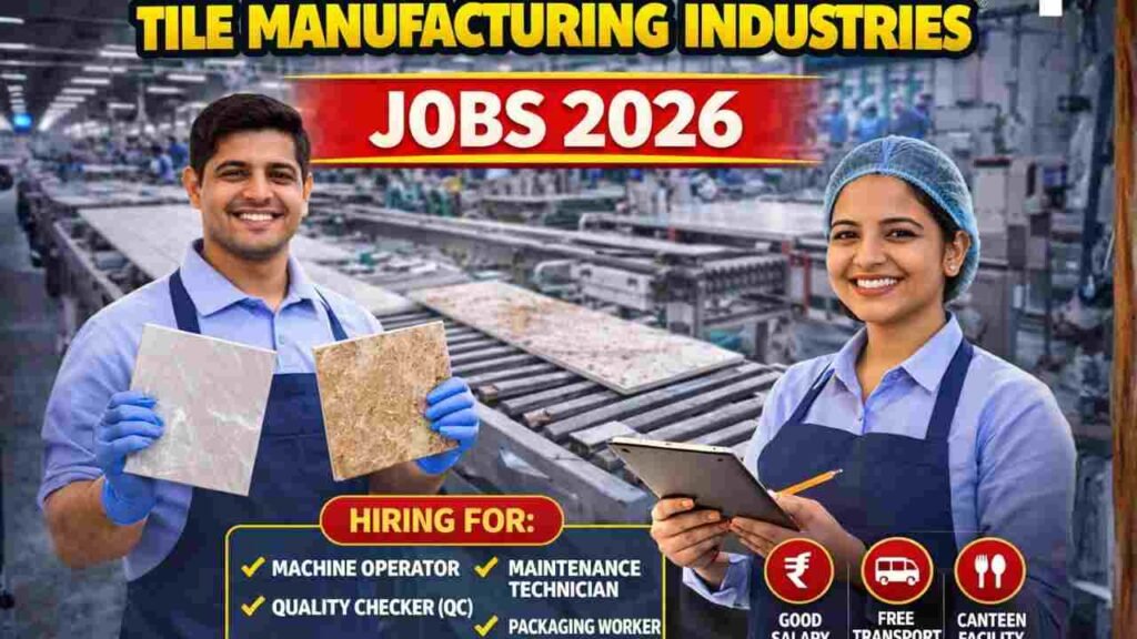 Tile Factory Jobs India 2026 – Machine Operator & Manufacturing Work