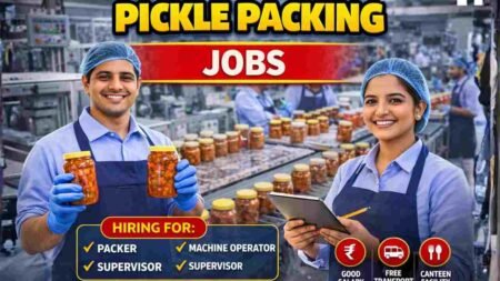 Pickle Packing Jobs India 2026 – Easy Work, High Demand Hiring