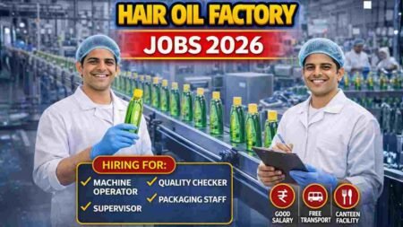 Hair Oil Factory Jobs India 2026