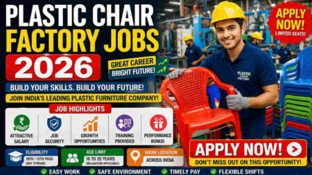 Plastic Chair Factory Jobs India 2026 – Furniture Manufacturing