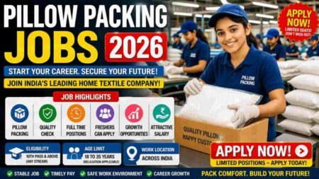 Pillow Packing Jobs India 2026 – Home Textile Packaging Careers